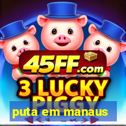 puta em manaus